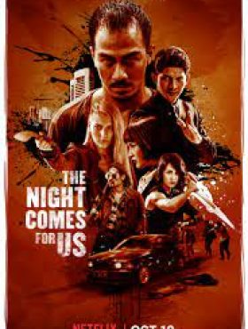 the night comes for us 2018